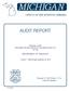 MICHIGAN AUDIT REPORT OFFICE OF THE AUDITOR GENERAL THOMAS H. MCTAVISH, C.P.A. AUDITOR GENERAL