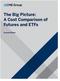 The Big Picture: A Cost Comparison of Futures and ETFs. Second Edition