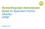 PartnerEmpower Administrator Guide for Application Partner APME. August 2013