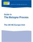 Working for the UK higher education sector. Guide to. The Bologna Process. The UK HE Europe Unit