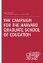 THE CAMPAIGN FOR THE HARVARD GRADUATE SCHOOL OF EDUCATION