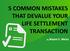 5 COMMON MISTAKES THAT DEVALUE YOUR LIFE SETTLEMENT TRANSACTION. by Noam S. Weiss