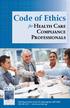 Code of Ethics. for Health Care Compliance Professionals. 6500 Barrie Road, Suite 250, Minneapolis, MN 55435 888-580-8373 www.hcca-info.