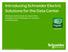 Introducing Schneider Electric Solutions for the Data Center