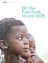 UNAIDS 2016 2021 Strategy. On the Fast-Track to end AIDS