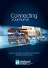 Connecting. your home. A step by step guide for connecting communication services to your new home.