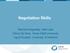 Negotiation Skills. Ramune Nagisetty, Intel Labs Dilma Da Silva, Texas A&M University Ingrid Russell, University of Hartford