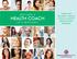 INSIDE THE BECOME A HEALTH COACH 6-MONTH CERTIFICATION PROGRAM BECOME A HEALTH COACH IN 6 MONTHS! (877) 914-2242 PAGE 1