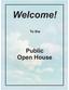 Welcome! To the. Public Open House