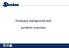Company background and. portfolio overview
