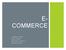 E- COMMERCE. Lindsey Phillips Dylan Ripley Sherman Johnson Jasmine Reed