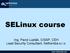 SELinux course. Ing. Pavol Lupták, CISSP, CEH Lead Security Consultant, Nethemba s.r.o.