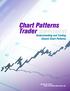 Chart Patterns Trader. Trader SUPPLEMENT. Understanding and Trading Classic Chart Patterns. By: Kevin Matras Zacks Investment Research, Inc