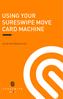 USING YOUR SURESWIPE MOVE CARD MACHINE QUICK REFERENCE GUIDE