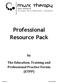 Professional Resource Pack The Education, Training and Professional Practice Forum (ETPP)