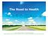 The Road to Health HEALTH CARE COUNCIL OF THE LEHIGH VALLEY HEALTH PROFILE FOR THE 2016 COMMUNITY HEALTH NEEDS ASSESSMENT FOR THE LEHIGH VALLEY