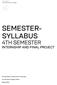 SEMESTER- SYLLABUS 4TH SEMESTER INTERNSHIP AND FINAL PROJECT. AP Graduate of Construction Technology. VIA University College Aarhus