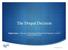 The Drupal Decision. Stephen Sanzo Director of Marketing and Business Development Isovera ssanzo@isovera.com. www.isovera.com