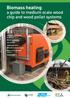 Biomass heating: a guide to medium scale wood chip and wood pellet systems