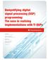 Demystifying digital signal processing (DSP) programming: The ease in realizing implementations with TI DSPs