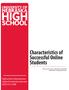 Characteristics of Successful Online Students. highschool.nebraska.edu highschool@nebraska.edu (402) 472-3388