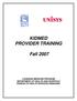 KIDMED PROVIDER TRAINING. Fall 2007 LOUISIANA MEDICAID PROGRAM DEPARTMENT OF HEALTH AND HOSPITALS BUREAU OF HEALTH SERVICES FINANCING