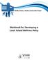 Healthy Schools, Healthy Communities Project. Workbook for Developing a Local School Wellness Policy