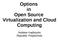 Options in Open Source Virtualization and Cloud Computing. Andrew Hadinyoto Republic Polytechnic