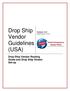Drop Ship Vendor. Guidelines (USA) Drop Ship Vendor Routing Guide and Drop Ship Vendor Set-up. Version 5.0 Updated August 13, 2015