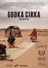 GODKA CIRKA PRESS RELEASE 01 SYNOPSIS 02 DIRECTORS STAMENT 03 DIRECTORS BIO 04 CAST & CREW 05 AWARDS AND 06 CONTACT.