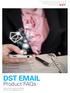 DST EMAIL. Product FAQs. Thank you for using our products. DST UK www.dstsystems.co.uk