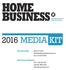 2016 MEDIA KIT. Advertising Sales (800)734-7042 advertise@homebusinessmag.com Fax: (714)388-3883