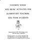 FAVORITE SONGS AND MUSIC ACTIVITIES FOR ELEMENTARY TEACHERS AND THEIR STUDENTS