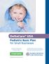 DeltaCare USA. Pediatric Basic Plan for Small Businesses. Dental plan administered and underwritten by Delta Dental Insurance Company