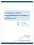 Focusing on Employee Engagement: How to Measure It and Improve It By: Pat Cataldo Managing Director UNC Executive Development
