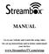 MANUAL. Go to our website and watch the setup video for set up instructions and to better understand your device: www.streamboxtv.