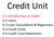 Credit Unit. 4-1 Introduction to Credit 4-2 Loans 4-3 Loan Calculations & Regression 4-4 Credit Cards 4-5 Credit Card Statements