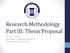 Research Methodology Part III: Thesis Proposal. Dr. Tarek A. Tutunji Mechatronics Engineering Department Philadelphia University - Jordan
