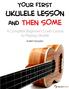 Your First Ukulele Lesson and Then Some