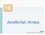 JavaScript: Arrays. 2008 Pearson Education, Inc. All rights reserved.