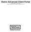 Matrix Advanced Client Portal Technical Support: 1-866-776-0661 Monday - Friday 8:30 to 8:30, Saturday & Sunday 8:30 to 3:30