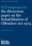 Information Commissioner s Office. ICO response to the discussion paper on the Rehabilitation of Offenders Act 1974