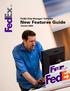 FedEx Ship Manager Software. New Features Guide. Version 2800