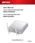 User Manual WAPS-APG600H WAPS-AG300H. www.buffalotech.com. 11n/a & 11n/g/b Concurrent Smart model. 11n/a, 11n/g/b Single Smart model