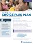 Choice Plus Plan. UnitedHealthcare. with a HEALTH REIMBURSEMENT ACCOUNT. Medical. You can choose any doctor or hospital you want.