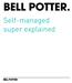 BELL POTTER. Self-managed super explained