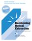 Continuing Dental Education NEW! Early Bird Registrations. Henry Spenadel Continuing Education Program. 2016 Winter Session