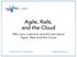 Agile, Rails, and the Cloud. Why your customer should care about Agile, Rails and the Cloud