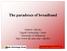 The paradoxes of broadband