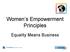 Women s Empowerment Principles. Equality Means Business